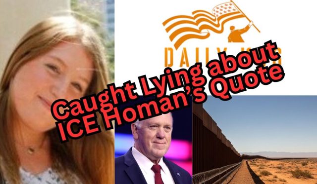 FACT CHECK: Daily Kos Lying about ICE’s Tom Homan Quote, Misstating Law