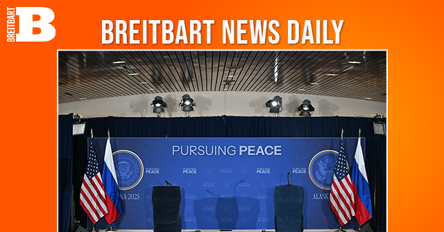 Breitbart News Daily Podcast Ep. 830: Breitbart’s Oliver Lane on the Trump/Putin Alaska Summit