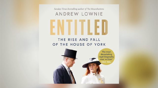 TGP EXCLUSIVE: British Author Andrew Lownie in a Q&A About ‘Entitled’, His Blockbuster Biography of Scandalous Prince Andrew and Sarah Ferguson That Is Rocking the Royal Family