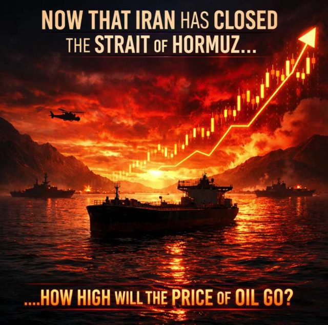 Now That Iran Has Closed The Strait Of Hormuz, How High Will The Price Of Oil Go?