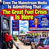 Even The Mainstream Media Is Admitting That “The Great Fuel Crisis” Is Here