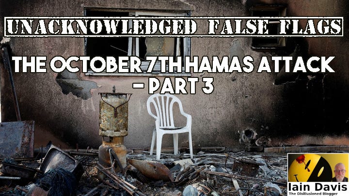 Unacknowledged False Flags: The October 7th Hamas Attack – Part 3