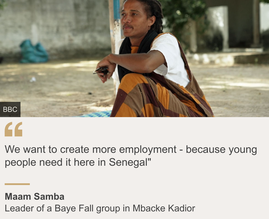 "We want to create more employment - because young people need it here in Senegal"", Source: Maam Samba, Source description: Leader of a Baye Fall group in Mbacke Kadior, Image: Maam Samba