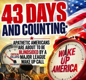 43 Days And Counting: Apathetic Americans Are About To Be Blindsided By A Major League Wake Up Call